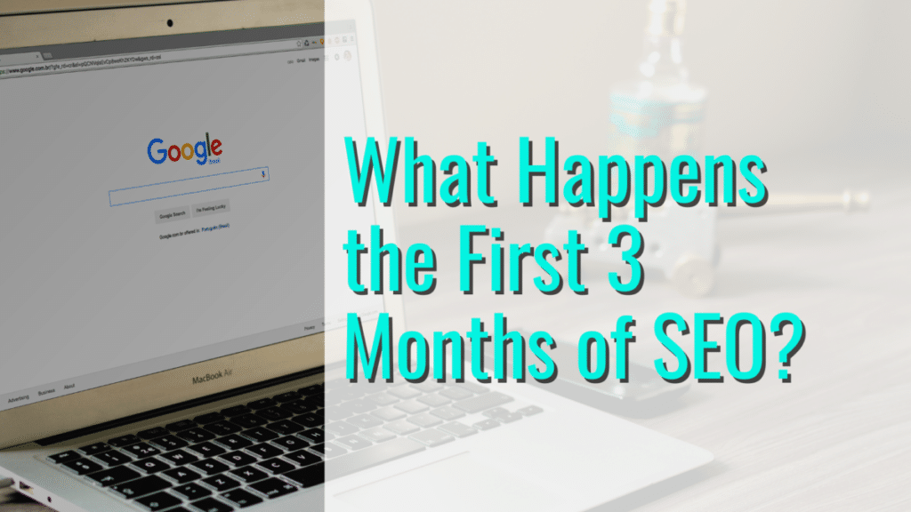 The Process Of First 3 Months of SEO