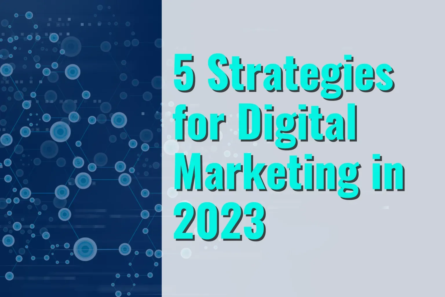 5 Strategies for Digital Marketing in 2023 | X3 Marketing